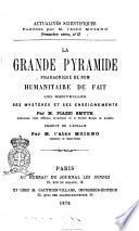 La grande pyramide, pharaonique de nom, humanitaire de fait ses merveilles, ses mystères et ses enseignements par m. Piazzi Smyth