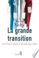 La Grande Transition. La France dans le monde qui vient
