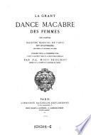 La grant dance macabre des Femmes; publ. pour la premiere fois par P. L. Miot-Frochot