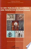 La GRH publique en questions : une perspective internationale