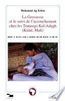 La grossesse et le suivi de l'accouchement chez les Touaregs Kel-Adagh (Kidal, Mali)