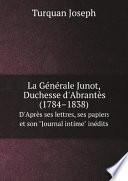 La G?n?rale Junot. Duchesse d'Abrant?s (1784–1838)