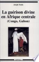 La guérison divine en Afrique centrale