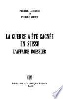 La guerre a été gagnée en Suisse