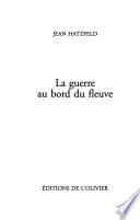 La guerre au bord du fleuve