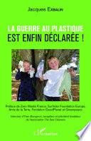 La guerre au plastique est enfin déclarée !