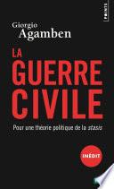 La Guerre civile. Pour une théorie politique de la stasis