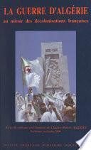 La guerre d'Algérie au miroir des décolonisations françaises