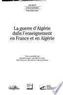 La Guerre d'Algérie dans l'enseignement en France et en Algérie