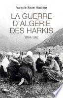 La guerre d'Algérie des Harkis