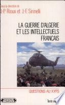 La Guerre d'Algérie et les intellectuels français