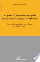 La guerre d'Indépendance espagnole dans la littérature française du XIXe siècle