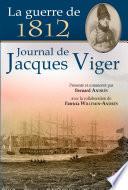 La guerre de 1812 : Journal de Jacques Viger