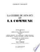 La guerre de 1870-1871 [i. e. dix-huit cent soixante-dix-dix-huit cent soixante et onze] et la Commune