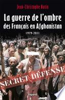 La Guerre de l'ombre des Français en Afghanistan