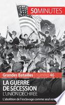 La guerre de Sécession. L'Union déchirée