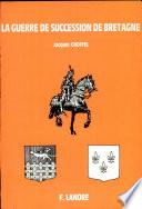 La Guerre de Succession de Bretagne