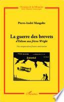 La guerre des brevets d'Edison aux frères Wright