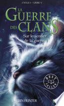 La guerre des Clans - cycle I - tome 5 Sur le sentier de la guerre