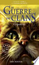 La guerre des Clans - cycle II La dernière prophétie - tome 5 Crépuscule