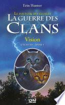 La guerre des clans cycle III Le pouvoir des étoiles - tome 1 Vision