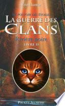 La guerre des Clans - cycle III Le pouvoir des étoiles - tome 2 Rivière noire
