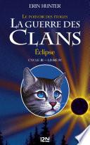 La guerre des Clans - cycle III Le pouvoir des étoiles - tome 4 Eclipse