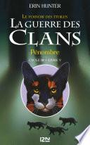 La guerre des Clans - cycle III Le pouvoir des étoiles - tome 5 Pénombre