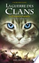 La guerre des Clans - cycle V L'aube des clans - tome 3 La Première bataille