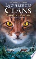 La guerre des clans, Cycle VI - Tome 6 Au coeur de la tourmente