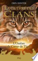 La Guerre des clans - Hors-Série tome 10 : L'Ombre de Cœur de Tigre