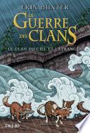 La guerre des Clans illustrée - Le clan du Ciel et l'étranger