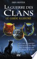 La guerre des Clans : le guide illustré