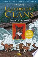 La guerre des Clans version illustrée cycle IV - tome 2 : Le code du guerrier