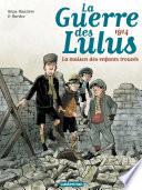 La Guerre des Lulus (Tome 1) - 1914, la maison des enfants trouvés