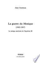 La guerre du Mexique, 1862-1867