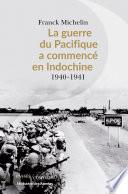 La Guerre du Pacifique a commencé en Indochine