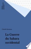 La Guerre du Sahara occidental