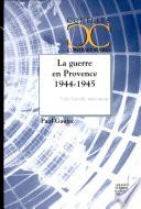 La guerre en Provence, 1944-1945