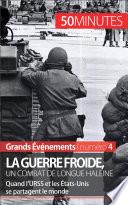 La guerre froide, un combat de longue haleine