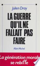 La guerre qu'il ne fallait pas faire