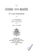 La guerre sous-marine et les torpedos