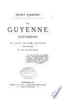 La Guyenne d'autrefois, ses clercs, ses abbés, ses moines, ses églises et ses monastères