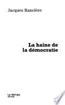 La haine de la démocratie