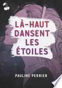 Là-Haut Dansent les Étoiles
