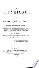 La Henriade avec des remarques de Clement, extraites de ses lettres a Voltaire et grand nombre de morce aux de comparaison tires Homere, de Virgile (etc.)
