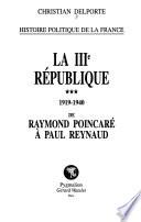 La IIIe République: 1919-1940 : de Poincaré à Paul Reynaud