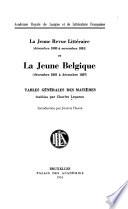 La Jeune revue littéraire (déc. 1880 à nov. 1881) et La Jeune Belgique (Déc. 1881 à déc. 1897).