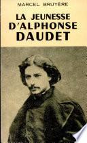 LA JEUNESSE D'ALPHONSE DAUDET Par MARCEL BRUYERE