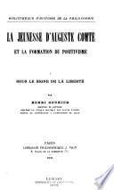 La jeunesse d'Auguste Comte et la formation de positivisme: Sous le signe de la liberté